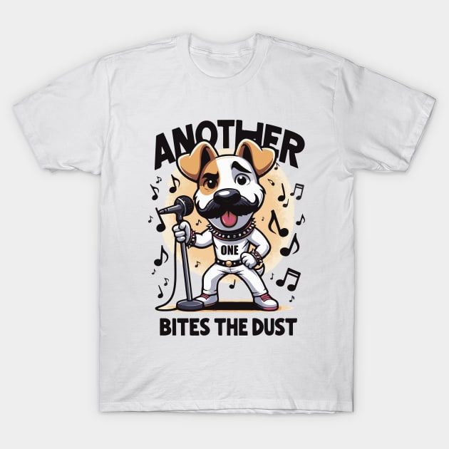 Another One Bites The Dust - Queen Tribute - Freddy Tribute - Mercury - Queen - Funny Sayings - Funny Gift - Funny Slogan - Funny Quotes - Funny Animals - Rock Tribute - Music Rock - Pop T-Shirt by TributeDesigns